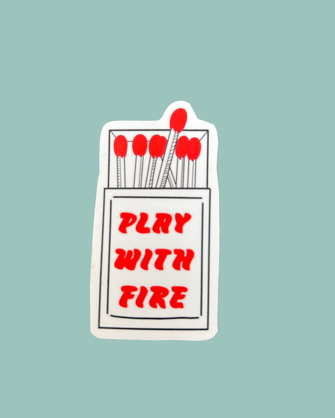 “Play With Fire” Matchbox Sticker