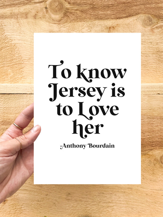 “To know Jersey is to Love her” Print