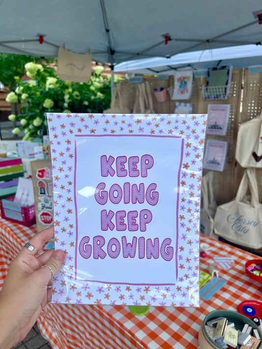 “Keep Going Keep Growing” Print