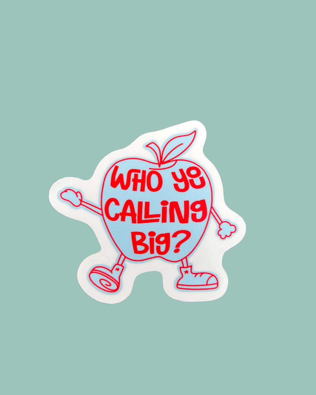 “Who Ya Calling Big?” NYC Apple Sticker