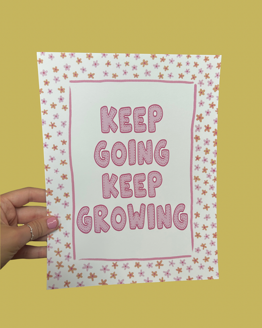 “Keep Going Keep Growing” Print