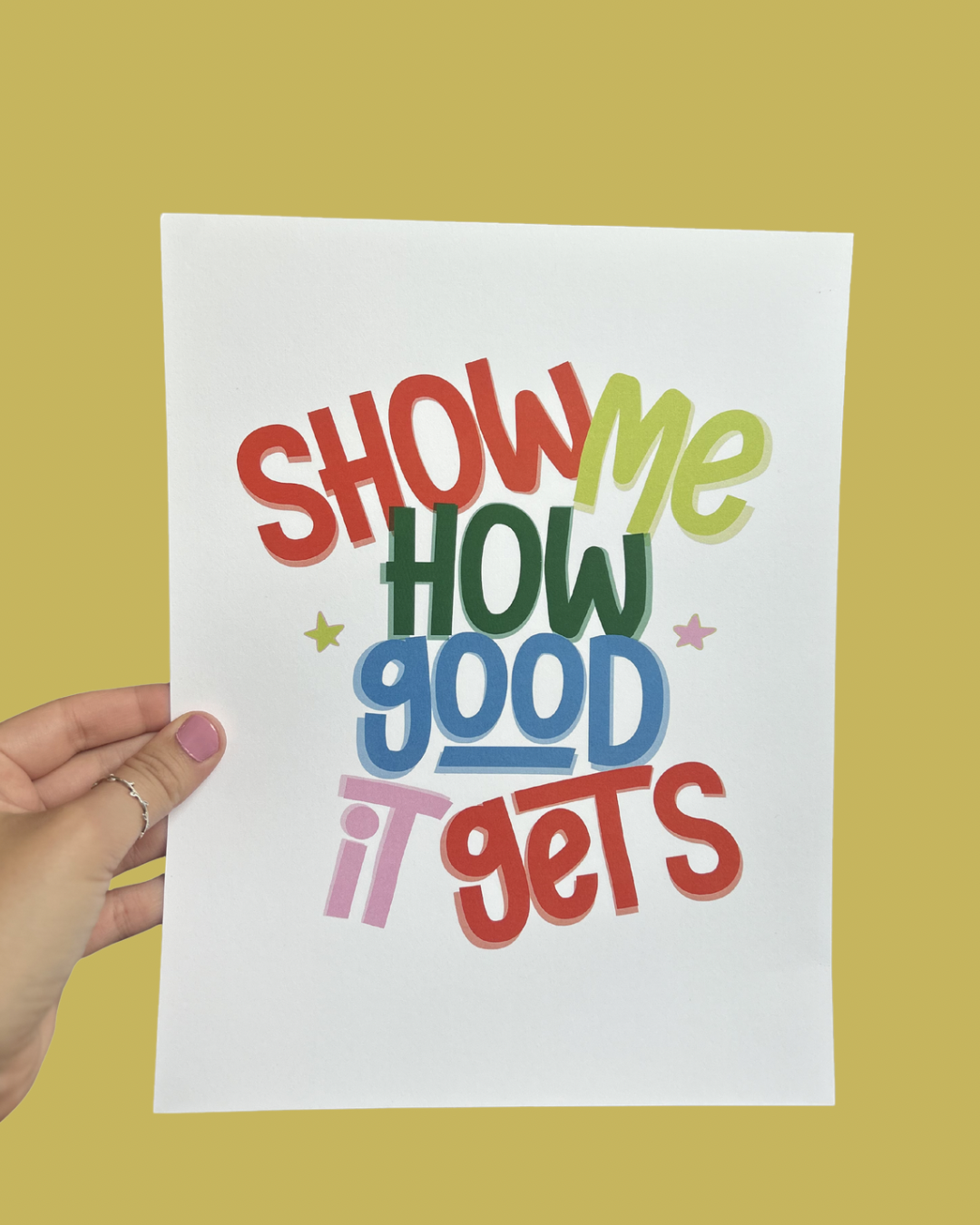 “Show Me How Good It Gets” Print